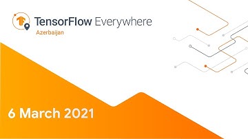 TensorFlow Everywhere Azerbaijan 2021