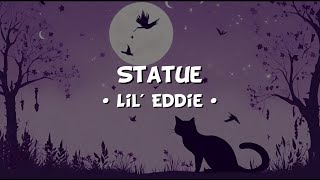 Statue | Lil' Eddie (Lyrics)