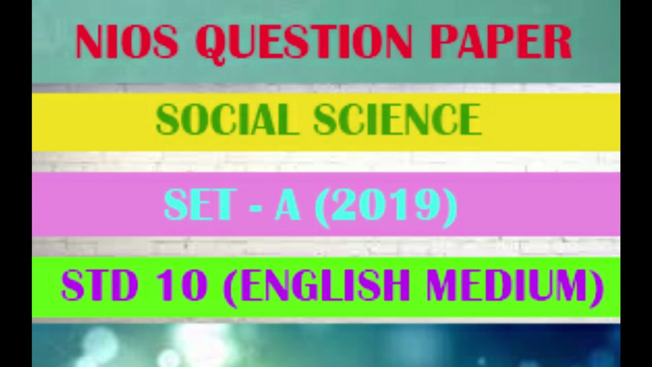 NIOS SOCIAL SCIENCE SET - A (2019) STD 10 QUESTION PAPER