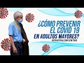 ¿Cómo prevenir el COVID 19 en el Adulto Mayor?