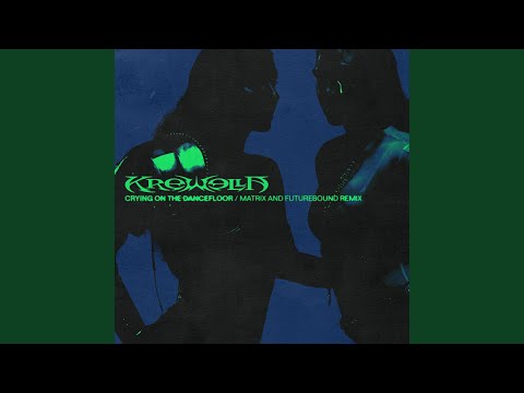 Krewella - Crying On The Dancefloor (Matrix & Futurebound Remix)
