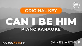 Can I Be Him  James Arthur piano Karaoke