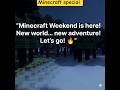 ।Minecraft weekend 🥳🥳 every Saturday & sunday 😎#ytshort
