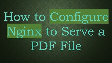How to Configure Nginx to Serve a PDF File