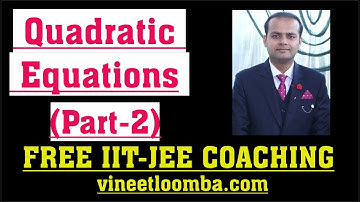 Examples on Quadratic Equation for IIT-JEE (Part-2) | IIT-JEE Full Lectures