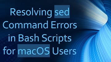 Resolving sed Command Errors in Bash Scripts for macOS Users