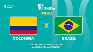 2026 IBSA Men’s Blind Football American Championship | Colombia vs Brazil | Final