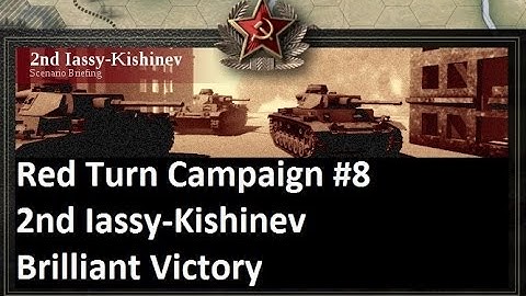 Lets Play: Unity of Command - The Red Turn Campaign: 2nd Iassy Kishinev Brilliant Victory (HD)