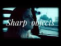 Sharp objects (Camille Preaker)