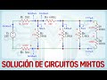 Cómo Solucionar Circuitos Mixtos | Teoría básica