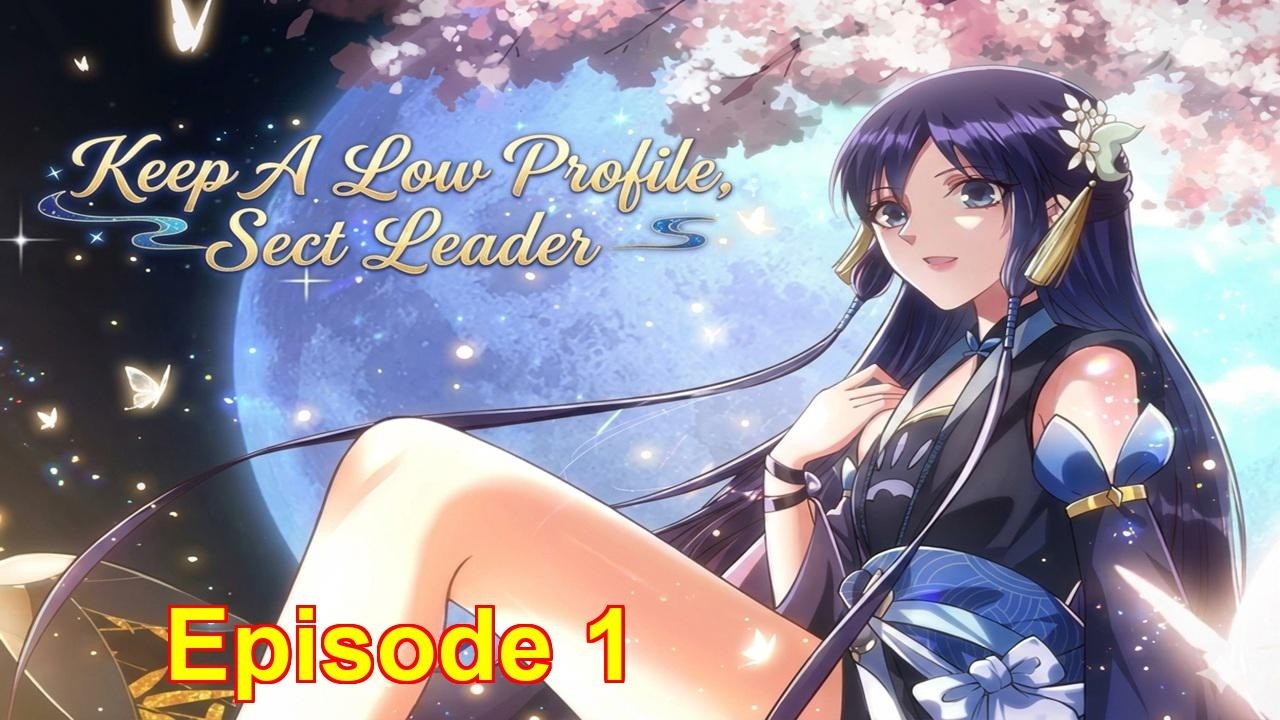 Keep A Low Profile, Sect Leader | Episode 1 | Dao Cultivation