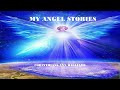 MY ANGEL STORIES