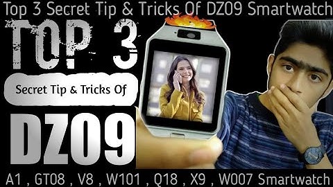 Top 3 Secret Tip & Tricks Of Fake/Real DZ09 Smartwatch | New Tricks Of DZ09 Smartwatch | You Look