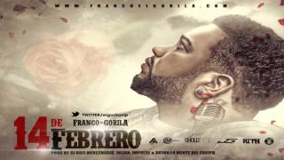 Franco "El Gorila" - 14 De Febrero (Prod. by Rafi Mercenario, Julian, Impulse & Bryan)