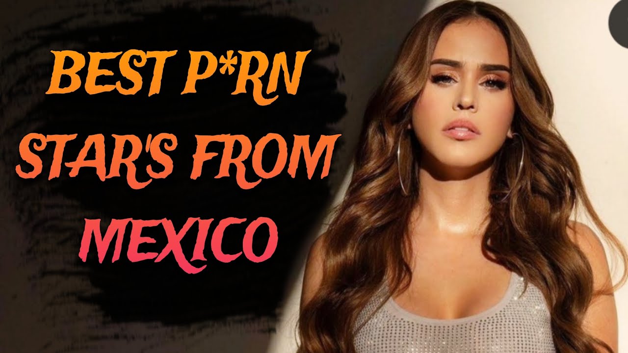⁣Best P*rn Star's From Mexico 😍 | Mexican Luv Star
