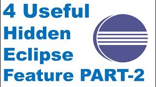 Useful Hidden Eclipse Features PART 2 || 4 important Eclipse hidden features for every  Developer