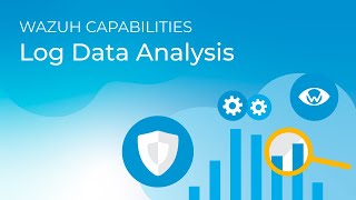 Log Data Analysis - Wazuh capabilities