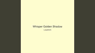 Whisper Golden Shadow