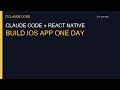 Claude Code + React Native: Build an iOS App in One Day