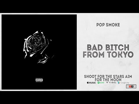 Pop Smoke - "Bad Bitch From Tokyo" (Shoot for the Stars, Aim for the Moon)