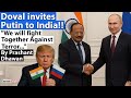 DOVAL INVITES PUTIN TO INDIA | India sends strong message to USA