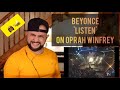 🔥 OK I'VE BEEN ASLEEP | BEYONCÉ - LISTEN ON OPRAH (UK SINGER REACTION)