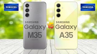 Samsung Galaxy M35 5G Vs Samsung Galaxy A35 5G