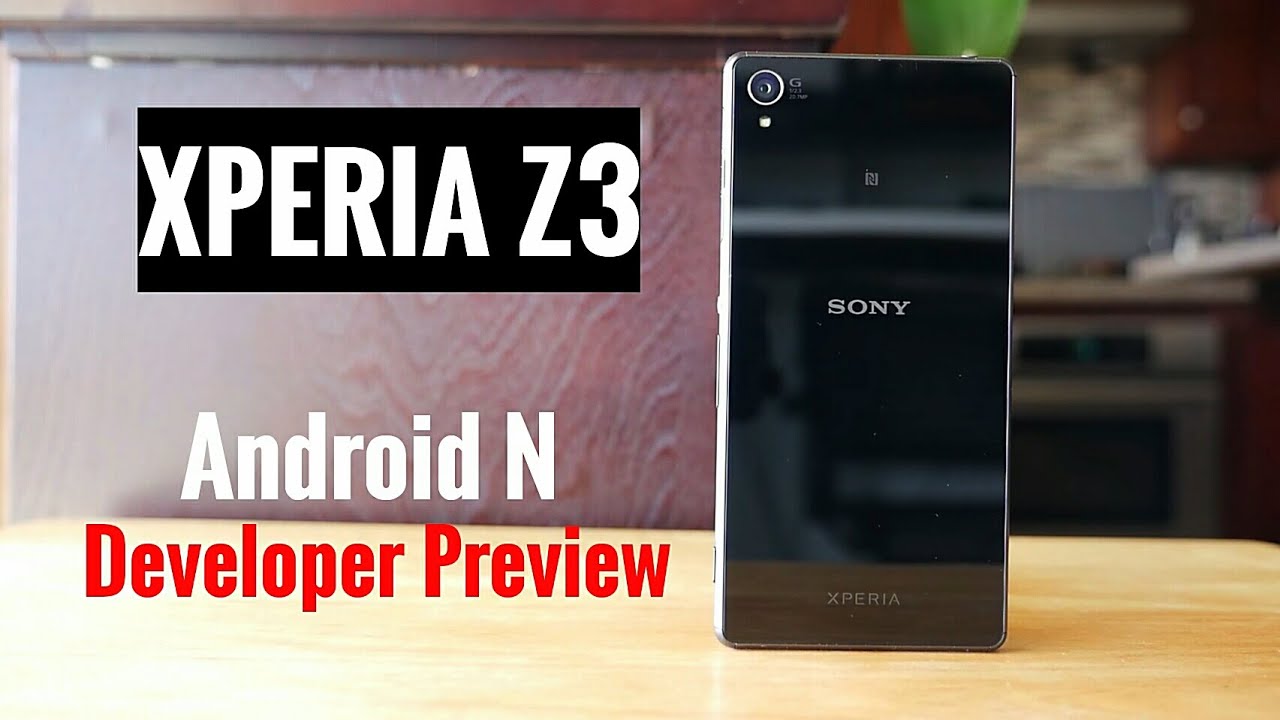 Sony XPERIA Z3 - Android N (Developer Preview) Hands On Review!