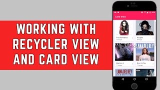 ANDROID | WORKING WITH CARD VIEW AND RECYCLER VIEW