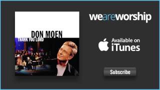 Video thumbnail of "Don Moen - When It's All Been Said and Done"