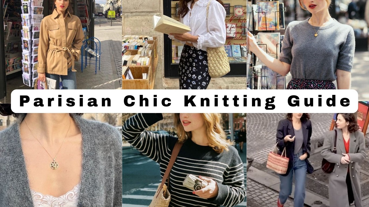 Knit Your Aesthetic | Parisian Chic Capsule Wardrobe Knitting Guide