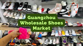 Guangzhou Shoes Market| High Quality Wholesale Shoes Market in Guangzhou| Copied Shoes in Guangzhou