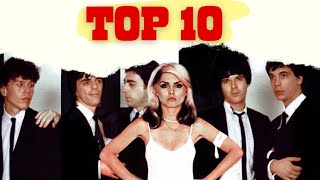 Top 10 Songs - Blondie