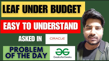GFG POTD Leaf under budget | Problem of the Day GeeksForGeeks | 2 September POTD
