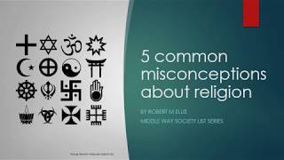 5 common misconceptions about religion