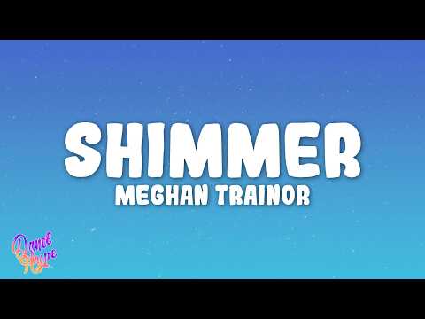 Meghan Trainor - Shimmer