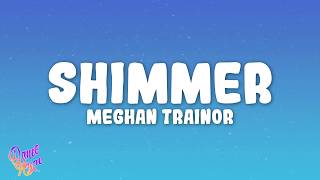Meghan Trainor  Shimmer