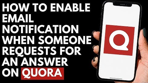 How To Enable Email Notification When Someone Requests For An Answer on Quora