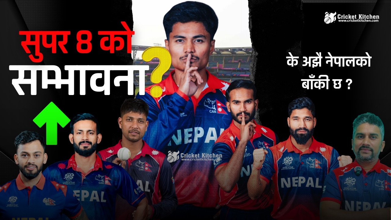 CAN NEPAL QUALIFY for Super 8? Possibilities, Conditions and Equations I Nepal Cricket