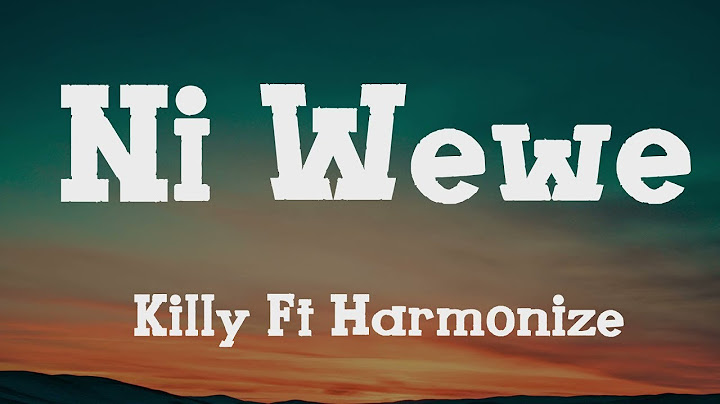 Killy x Harmonize - Ni Wewe (Official Lyrics Video)