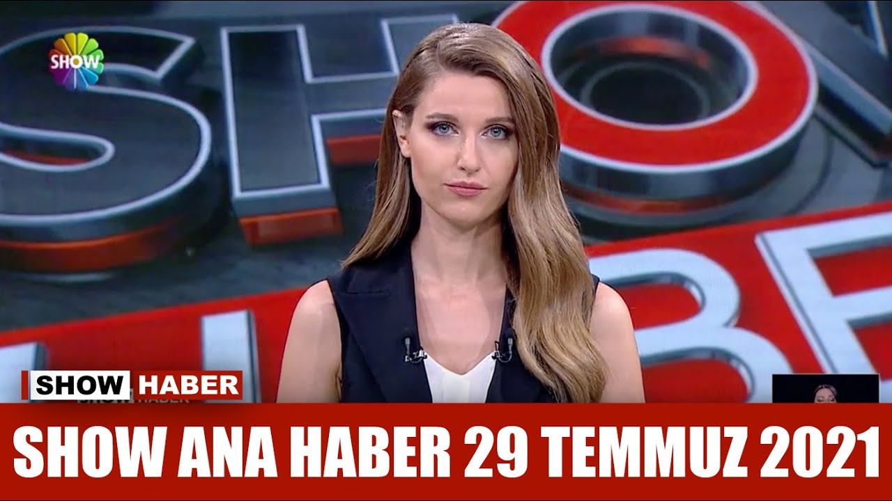 show ana haber 29 temmuz 2021 youtube