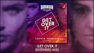 Video thumbnail of "Sophie Francis - Get Over It (feat. Laurell) [OFFICIAL Extended Mix]"
