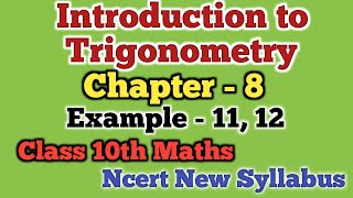 Trigonometry| Chapter - 8| Example - 11, 12| Class 10th Maths| Ncert New Syllabus