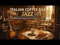 Italian Coffee Bar Jazz Vol.2 ☕ 1 Hour Relaxing Piano &amp; Guitar Lounge – Smooth Italian Jazz