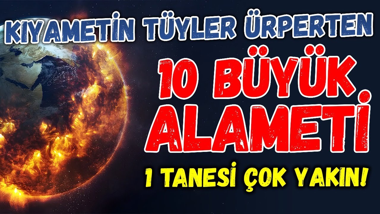 Kyametin Tyler rperten 10 Byk Alameti 1 Tanesi Gereklemek zere