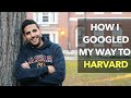 How I Googled My Way To Harvard