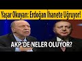 Yaşar Okuyan : Erdoğan İhanete Uğruyor! AKP'de Neler Oluyor? | Ferit Atay