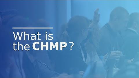 What is the CHMP?