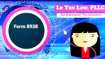 Le Tax Law - Form 8938 Explained