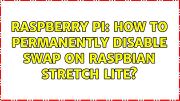 Raspberry Pi: How to permanently disable swap on Raspbian Stretch Lite? (2 Solutions!!)